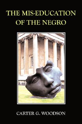 The Mis-Education of the Negro - Carter G. Woodson