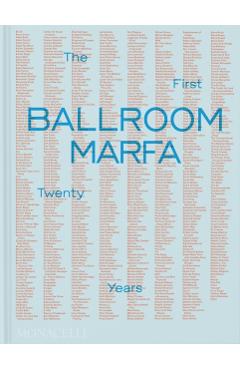 Ballroom Marfa: The First Twenty Years - Virginia Lebermann