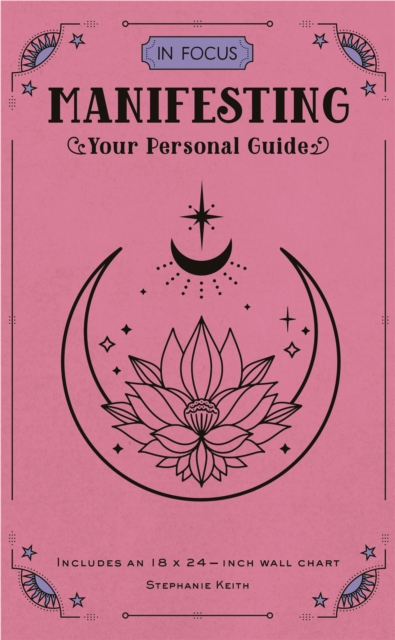 In Focus Manifesting: Your Personal Guide - Stephanie Keith