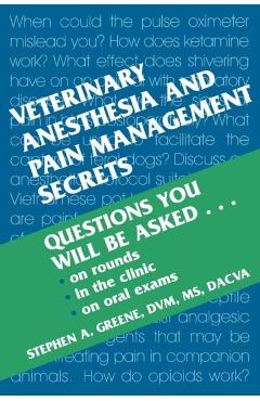Coperta cărții 'Veterinary Anesthesia and Pain Management Secrets - Stephen A. Greene'