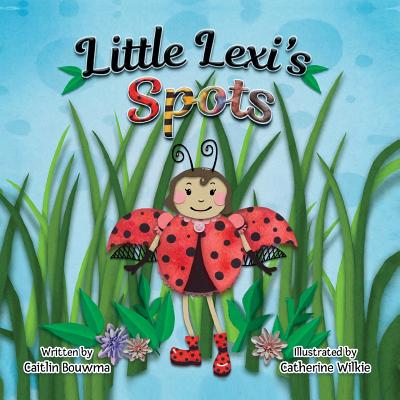 Little Lexi's Spots - Caitlin Bouwma