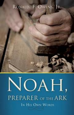 Coperta cărții 'Noah, Preparer of the Ark - Ronald F. Owens'