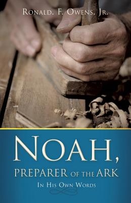 Coperta cărții 'Noah, Preparer of the Ark - Ronald F. Owens'