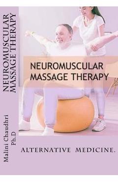 Coperta cărții 'Neuromuscular massage therapy: Skills Development - Malini Chaudhri Ph. D.'