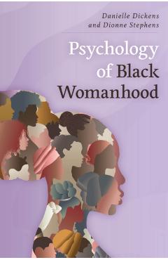Psychology of Black Womanhood - Danielle Dickens