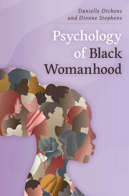 Psychology of Black Womanhood - Danielle Dickens