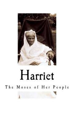 Coperta cărții 'Harriet: The Moses of Her People - Sarah H. Bradford'