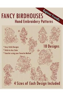 Coperta cărții 'Fancy Birdhouses Hand Embroidery Patterns - Stitchx Embroidery'