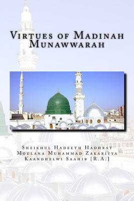 Virtues of Madinah Munawwarah - Sh Zakariyya Kaandhelwi Saahib [r A. ].