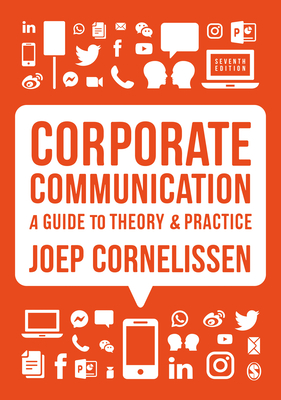 Corporate Communication: A Guide to Theory and Practice - Joep P. Cornelissen