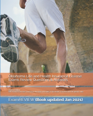 Oklahoma Life and Health Insurance License Exams Review Questions & Answers 2016/17 Edition: Self-Practice Exercises focusing on the basic principles - Examreview