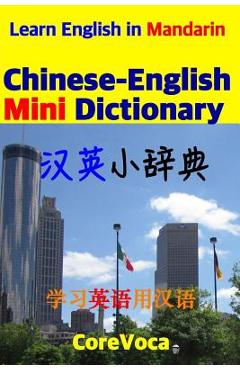 Coperta cărții 'Chinese-English Mini Dictionary: How to Learn Essential English Vocabulary in Mandarin for School, Exam, and Business -'