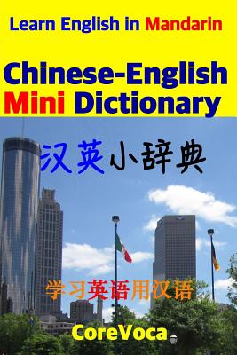 Coperta cărții 'Chinese-English Mini Dictionary: How to Learn Essential English Vocabulary in Mandarin for School, Exam, and Business -'