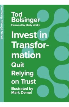 Invest in Transformation: Quit Relying on Trust - Tod Bolsinger