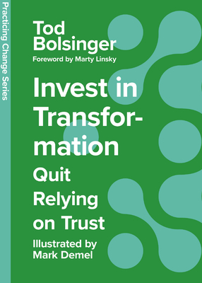 Invest in Transformation: Quit Relying on Trust - Tod Bolsinger