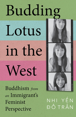 Budding Lotus in the West: Buddhism from an Immigrant's Feminist Perspective - Nhi Yến Đỗ Trần