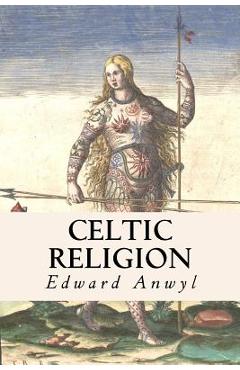 Coperta cărții 'Celtic Religion - Edward Anwyl'