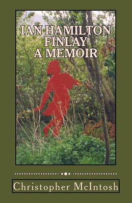 Ian Hamilton Finlay - A Memoir - Christopher Mcintosh