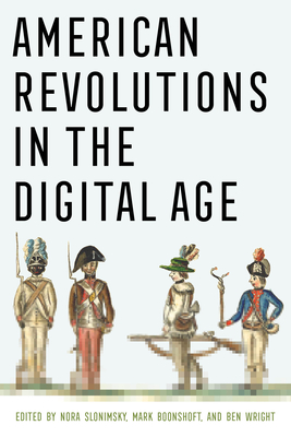 American Revolutions in the Digital Age - Nora Slonimsky