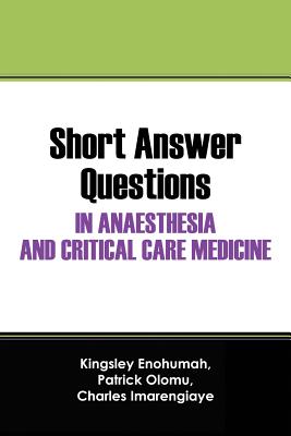 Coperta cărții 'Short Answer Questions In Anaesthesia And Critical Care Medicine: For The Part 1 Fellowship Examinations In Anaesthesia'
