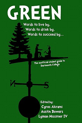 Green: The Unofficial Student Guide to Dartmouth College - Lyman Missimer