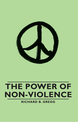 Coperta cărții 'The Power of Non-Violence - Richard B. Gregg'