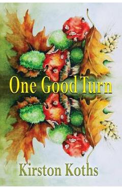 Coperta cărții 'One Good Turn - Poetry by Kirston Koths - Kirston Koths'