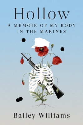 Hollow: A Memoir of My Body in the Marines - Bailey Williams