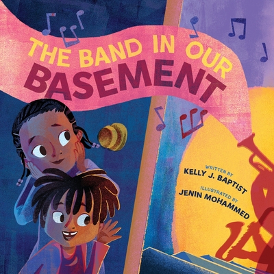 The Band in Our Basement: A Picture Book - Kelly J. Baptist