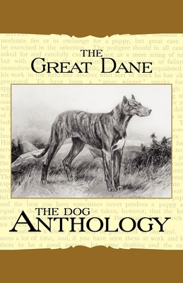 Coperta cărții 'The Great Dane - A Dog Anthology (A Vintage Dog Books Breed Classic) - Various'