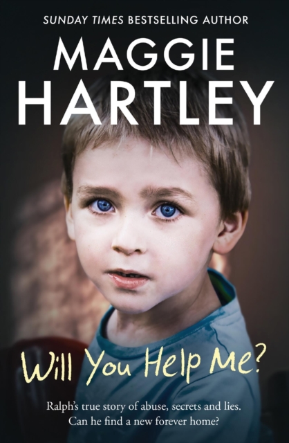 Will You Help Me?: Ralph's True Story of Abuse, Secrets and Lies - Maggie Hartley