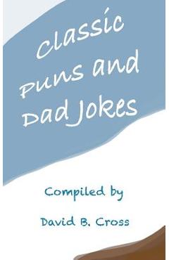 Coperta cărții 'Classic Puns and Dad Jokes - David B. Cross'