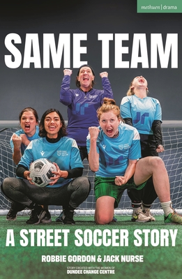 Same Team -- A Street Soccer Story - Robbie Gordon