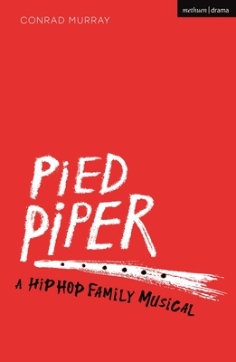 Pied Piper: A Hip Hop Family Musical - Conrad Murray