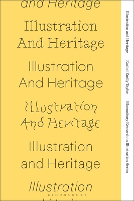 Coperta cărții 'Illustration and Heritage - Rachel Emily Taylor'
