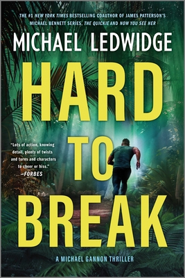Hard to Break: A Michael Gannon Thriller - Michael Ledwidge
