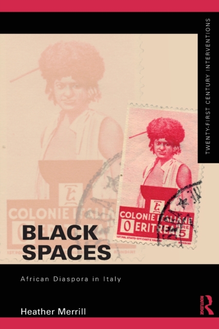 Black Spaces: African Diaspora in Italy - Heather Merrill