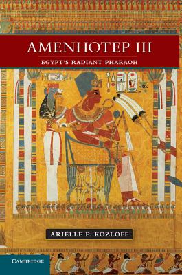 Amenhotep III - Arielle P. Kozloff