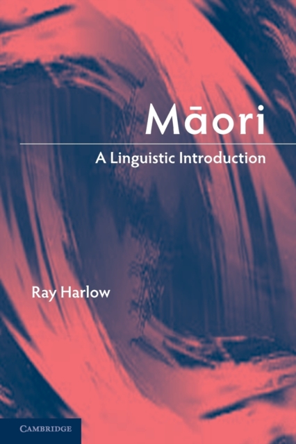 Maori: A Linguistic Introduction - Ray Harlow