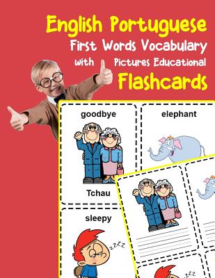 Coperta cărții 'English Portuguese First Words Vocabulary with Pictures Educational Flashcards: Fun flash cards for infants babies baby'