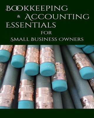 Coperta cărții 'Bookeeping & Accounting Essentials: for Small Business Owners - Antony P. Ng'
