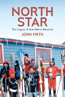 North Star: The Legacy of Jean-Marie Mouchet - John Firth