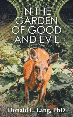 In the Garden of Good and Evil - Donald L. Lang