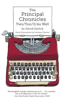 The Principal Chronicles Two/Too/II/As Well - David Garlick