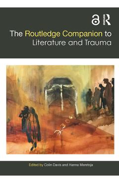 Coperta cărții 'The Routledge Companion to Literature and Trauma - Colin Davis'