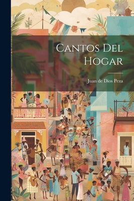 Cantos del hogar - Juan De Dios Peza
