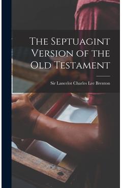The Septuagint Version of the Old Testament - Lancelot Charles Lee Brenton