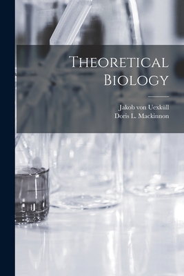 Theoretical Biology - Jakob Von 1864-1944 Uexkll