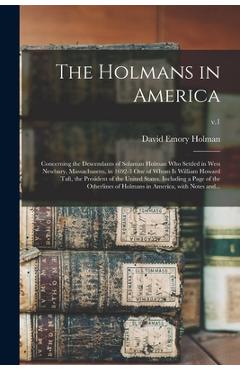 Coperta cărții 'The Holmans in America: Concerning the Descendants of Solaman Holman Who Settled in West Newbury, Massachusetts, in'
