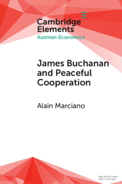 James Buchanan and Peaceful Cooperation: From Public Finance to a Theory of Collective Action - Alain Marciano